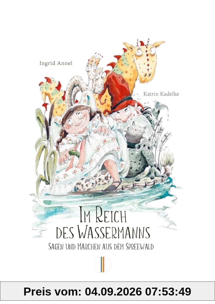 Im Reich des Wassermanns: Sagen und Märchen aus dem Spreewald
