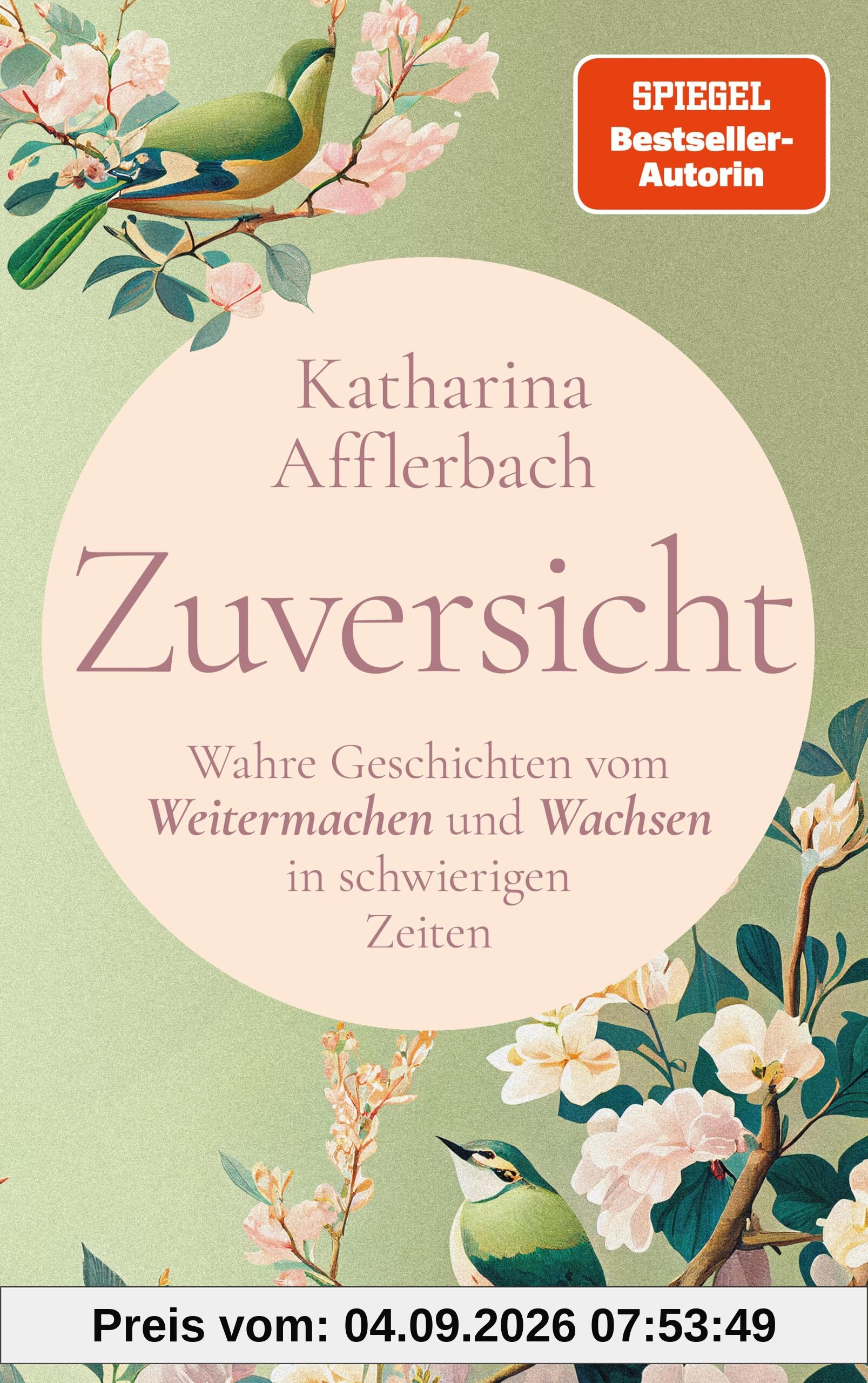 Zuversicht: Wahre Geschichten vom Weitermachen und Wachsen in schwierigen Zeiten, SPIEGEL-Bestseller-Autorin