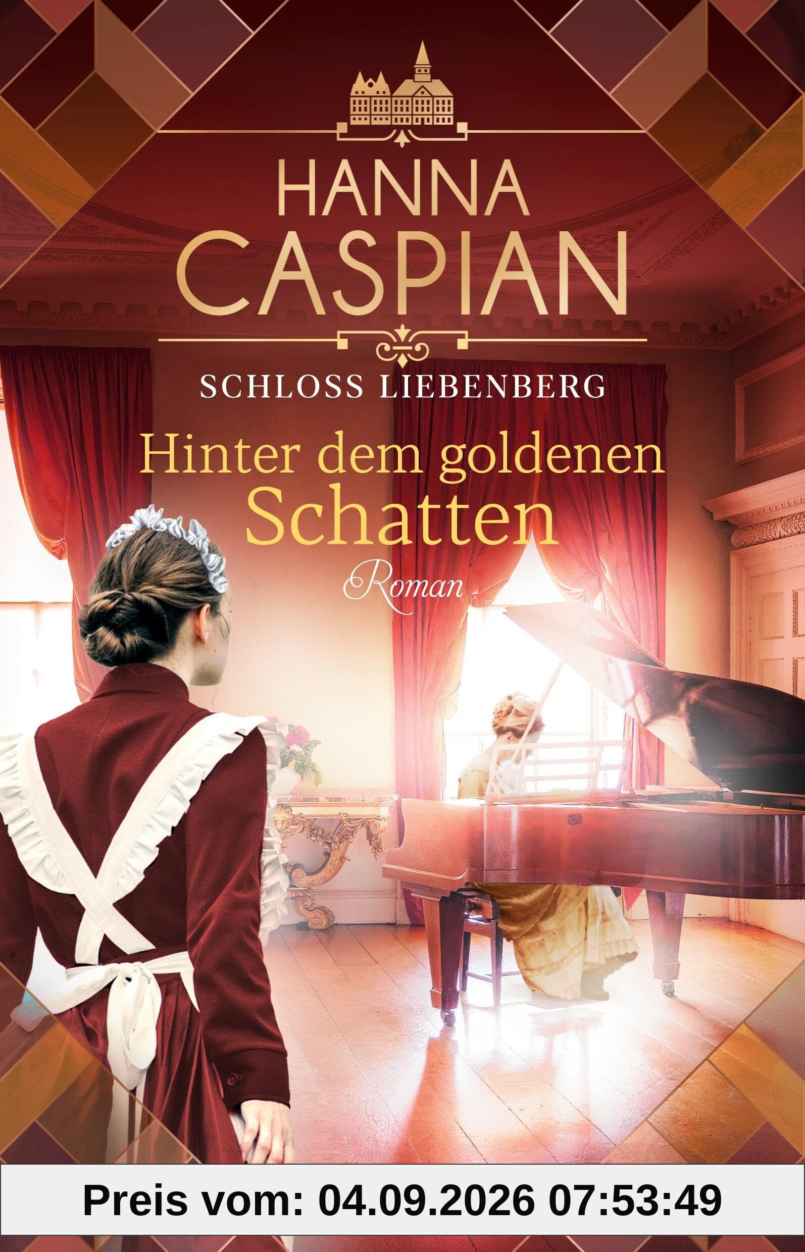 Schloss Liebenberg. Hinter dem goldenen Schatten: Roman | Band 3 der großen historischen Saga, von der Autorin der SPIEGEL-Bestseller-Reihe um Gut Greifenau