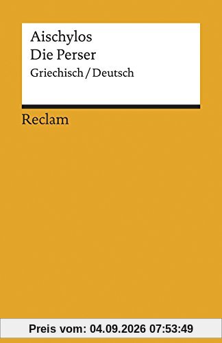 Die Perser: Griechisch/Deutsch (Reclams Universal-Bibliothek)