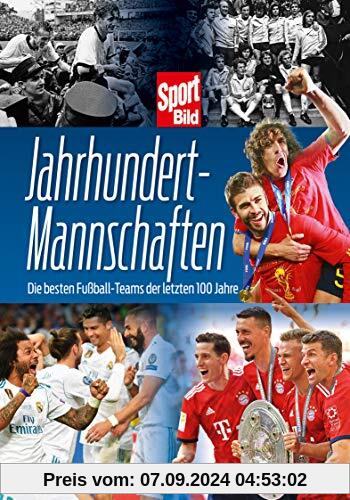 Jahrhundertmannschaften: Die besten Fußball-Teams der letzten 100 Jahre