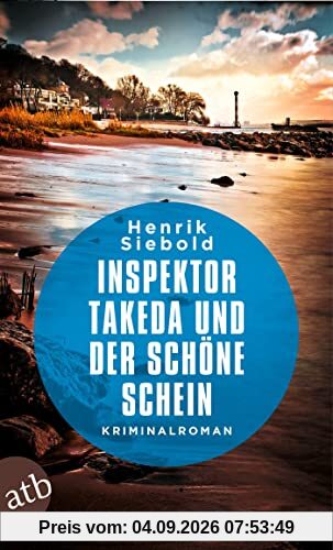 Inspektor Takeda und der schöne Schein: Kriminalroman (Inspektor Takeda ermittelt, Band 7)