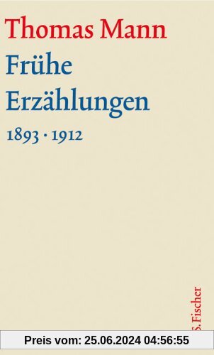 Frühe Erzählungen 1893-1912: Text (Thomas Mann, Große kommentierte Frankfurter Ausgabe. Werke, Briefe, Tagebücher)