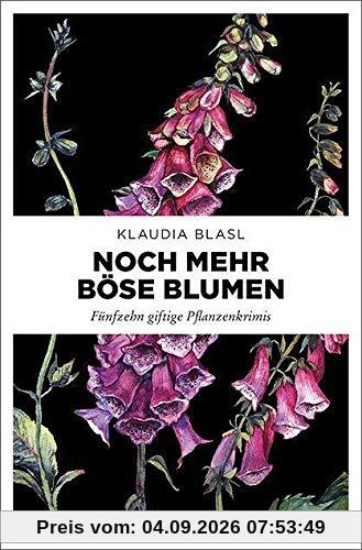 Noch mehr böse Blumen: Fünfzehn giftige Pflanzenkrimis