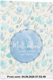 Muttivation - Kleine Pausen für Mamis
