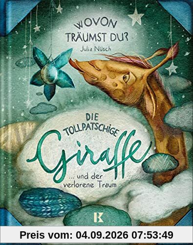 Die tollpatschige Giraffe und der verlorene Traum (Wovon träumst du?)