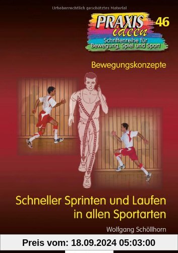 Schneller Sprinten und Laufen in allen Sportarten: Bewegungskonzepte