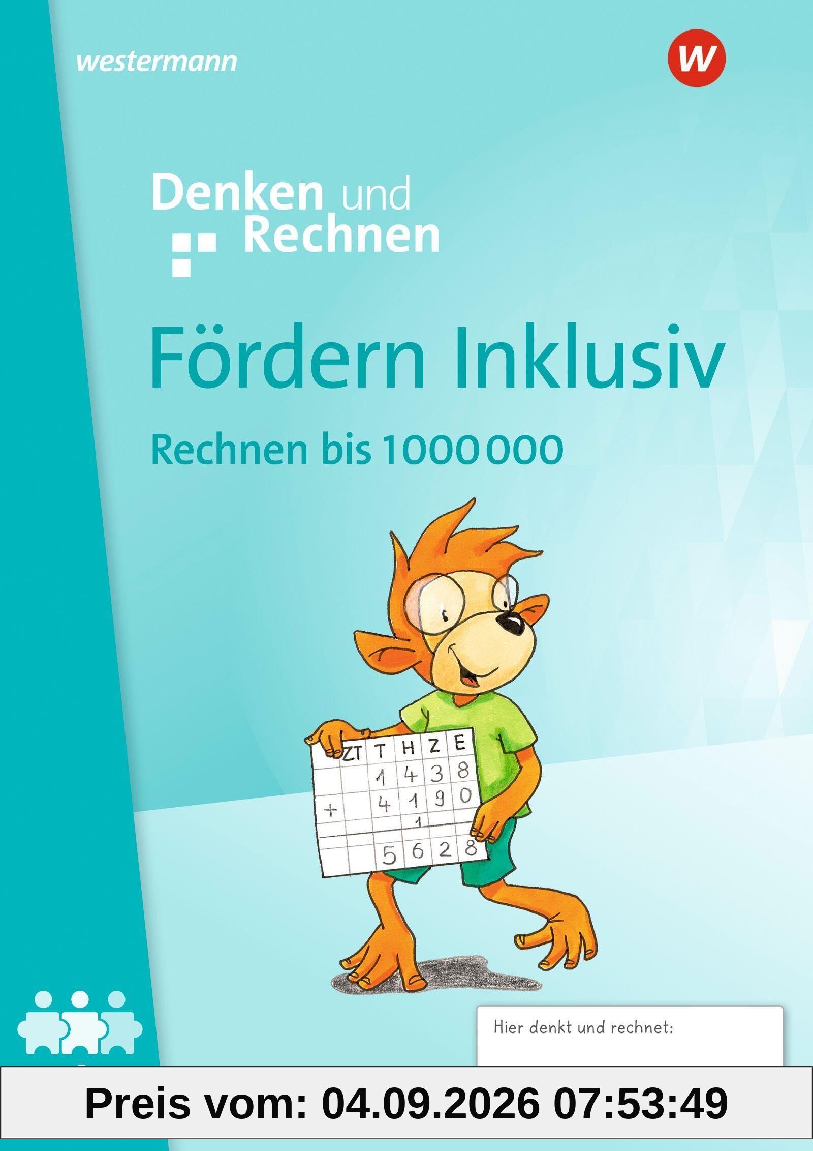 Fördern Inklusiv.Heft 17: Rechnen bis 1 000 000 Denken und Rechnen