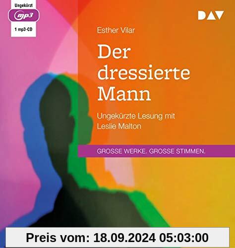 Der dressierte Mann: Ungekürzte Lesung mit Leslie Malton (1 mp3-CD)