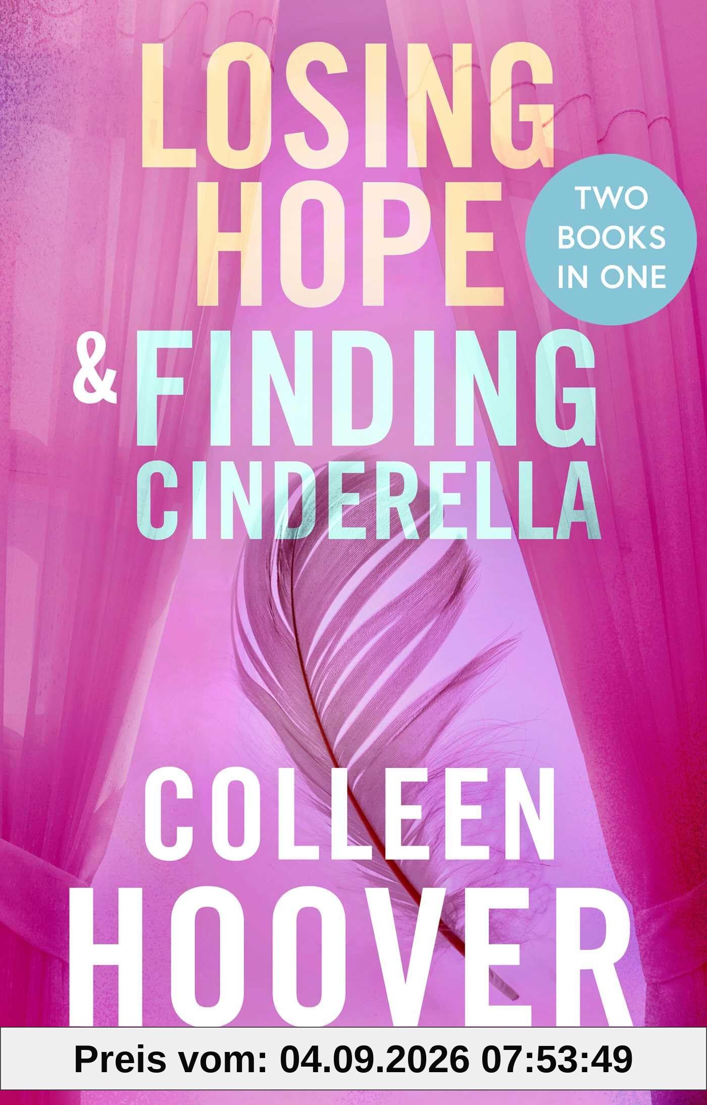 Losing Hope / Finding Cinderella Bind-up: A special bind-up edition featuring the second and third instalments in the beautifully emotional Hopeless series