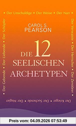 Die 12 seelischen Archetypen: Der Schöpfer, Der Herrscher, Der Zerstörer, Der Suchende, Der Krieger, Der Narr, Der Magier, Der Gebende, Der Liebende, Der Verwaiste, Der Unschuldige, Der Weise