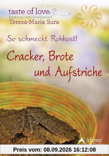 So schmeckt Rohkost! Cracker, Brote und Aufstriche