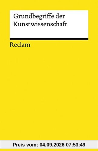 Grundbegriffe der Kunstwissenschaft (Reclams Universal-Bibliothek)