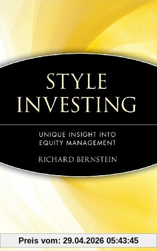 Style Investing: Unique Insight Into Equity Management (Wiley Frontiers in Finance)