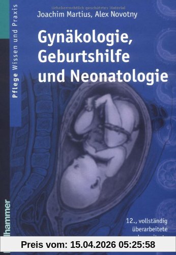 Gynäkologie, Geburtshilfe und Neonatologie: Lehrbuch für Pflegeberufe