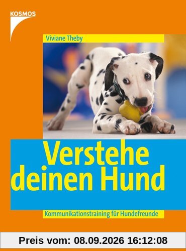 Verstehe Deinen Hund: Kommunikationstraining für Hundefreunde
