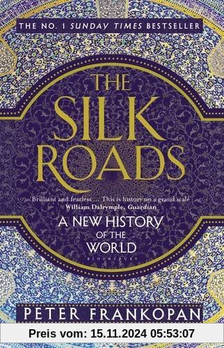 The Silk Roads: A New History of the World