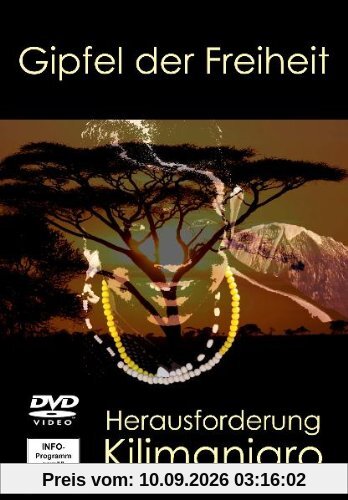 Gipfel der Freiheit - Herausforderung Kilimanjaro