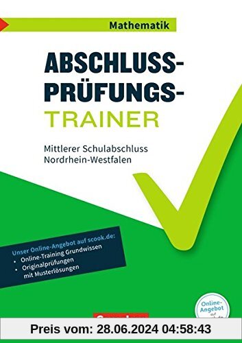 Abschlussprüfungstrainer Mathematik - Nordrhein-Westfalen / 10. Schuljahr - Mittlerer Schulabschluss: Arbeitsheft mit Lö