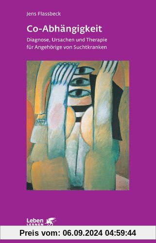 Co-Abhängigkeit: Diagnose, Ursachen und Therapie für Angehörige von Suchtkranken