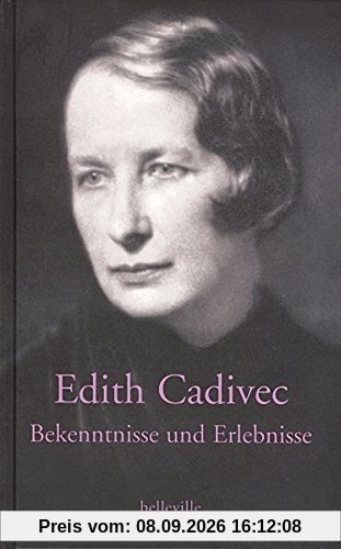 Edith Cadivech. Bekenntnisse und Erlebnisse