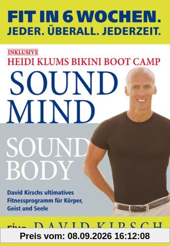 Sound Mind, Sound Body: Fit in 6 Wochen. Jeder. Überall. Jederzeit.