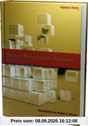 Der Neue Matthew Henry Kommentar: Matthäus-Johannes