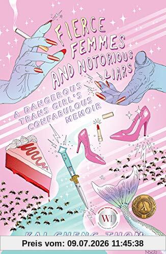 Thom, Kai Cheng Fierce Femmes And Notorious Liars, A Dangerous Trans Girl's Confabulous Memoir