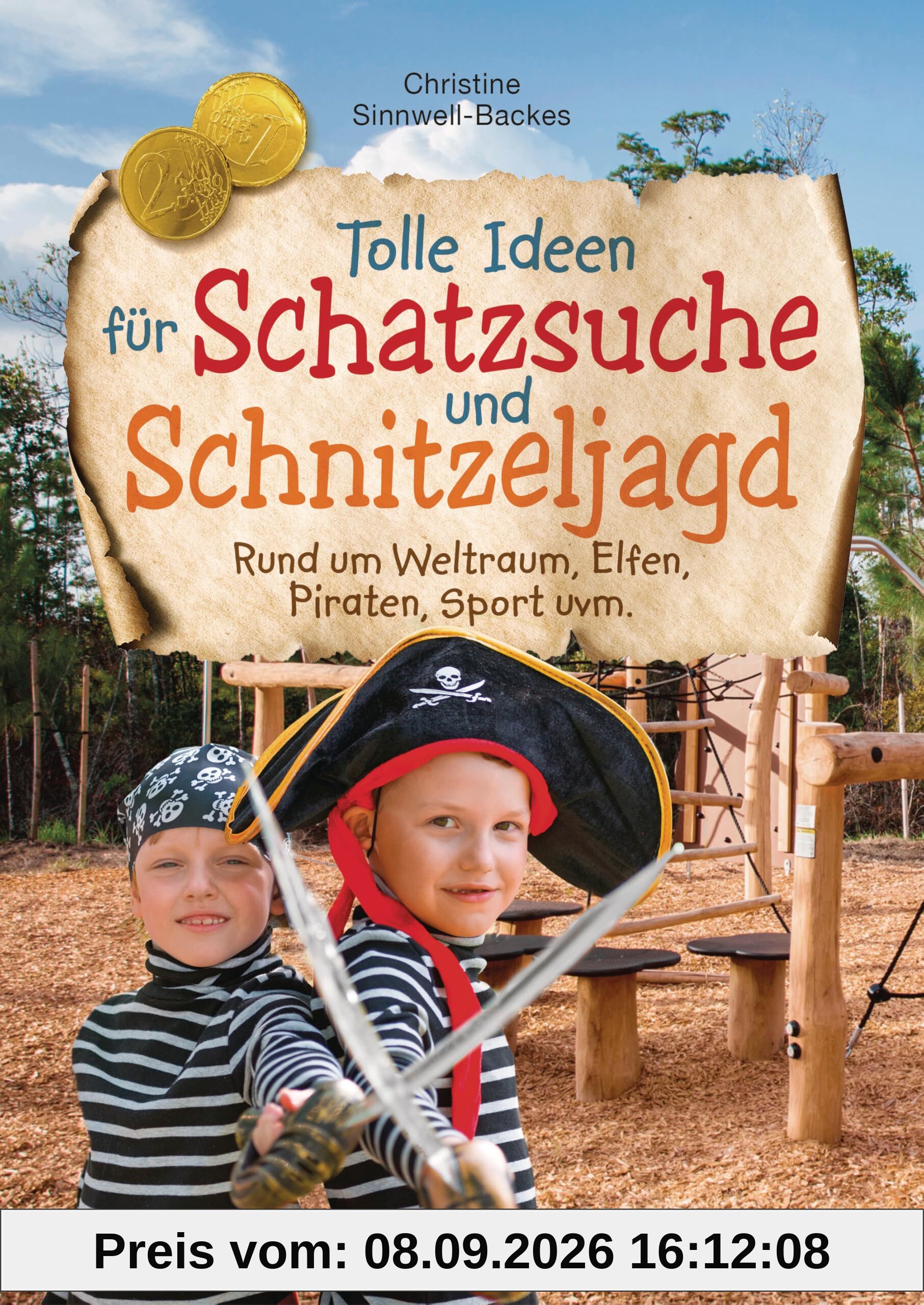 Tolle Ideen für Schatzsuche und Schnitzeljagd rund um Weltraum, Elfen, Piraten, Sport uvm. -: Das Kindergeburtstag-Problem-Nr.1-Lösungsbuch -