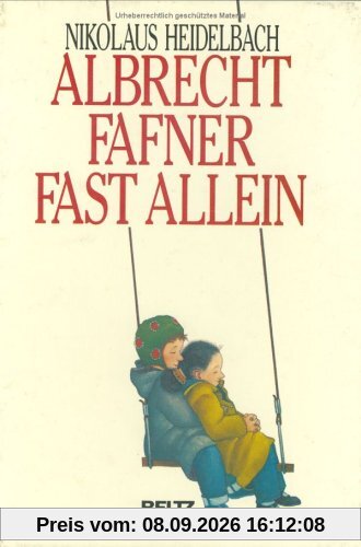 Albrecht Fafner fast allein: Bilderbuch (Beltz & Gelberg)