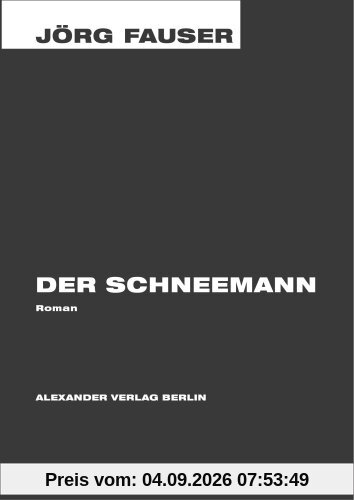 Jörg-Fauser-Edition, 3: Der Schneemann