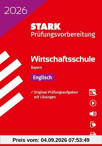 STARK Englisch - Wirtschaftsschule 2026 Bayern - Prüfungsvorbereitung (Abschlussprüfungen)