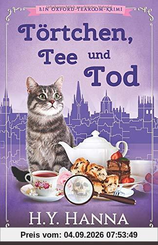 Törtchen, Tee und Tod: (Ein Oxford-Tearoom-Krimi)