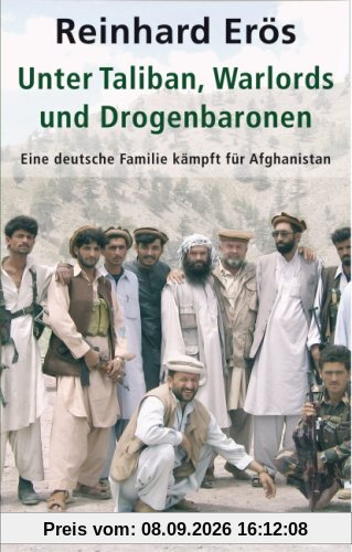 Unter Taliban, Warlords und Drogenbaronen: Eine deutsche Familie kämpft für Afghanistan