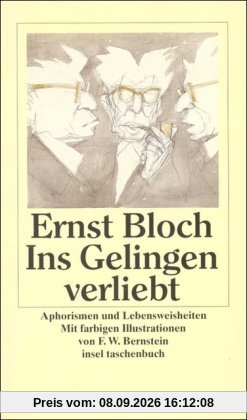 Ins Gelingen verliebt: Aphorismen und Lebensweisheiten (insel taschenbuch)