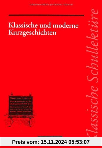 Klassische Schullektüre, Klassische und moderne Kurzgeschichten: Varianten - kreativer Umgang - Interpretationsmethoden.