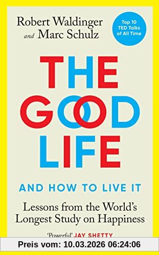 Robert Waldinger The Good Life, Lessons From The World's Longest Study On Happiness