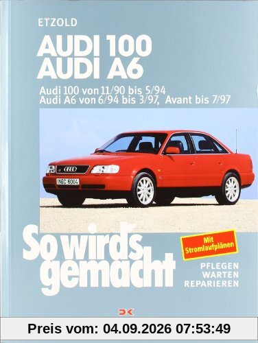 So wird's gemacht. Pflegen - warten - reparieren: Audi 100 von 11/90 bis 5/94: Audi A6 von 6/94 bis 3/97, Avant bis 7/97, So wird's gemacht - Band 73: ... A6 von 6/94 bs 3/97, Avant bis 7/97: BD 73