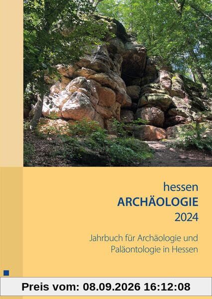 hessenARCHÄOLOGIE 2024: Jahrbuch für Archäologie und Paläontologie in Hessen