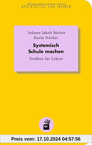 Systemisch Schule machen: Toolbox für Lehrer (Spickzettel für Lehrer)