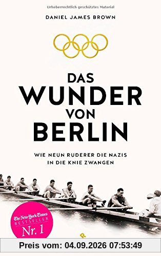 Das Wunder von Berlin: Wie neun Ruderer die Nazis in die Knie zwangen