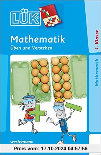 LÜK: Mathematik 1. Klasse: Üben und Verstehen