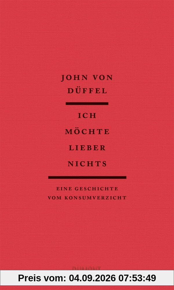 Ich möchte lieber nichts: Eine Geschichte vom Konsumverzicht