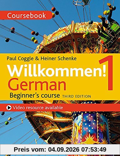 Willkommen! 1 (Third edition) German Beginner’s course: Coursebook