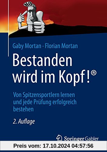 Bestanden wird im Kopf!: Von Spitzensportlern lernen und jede Prüfung erfolgreich bestehen