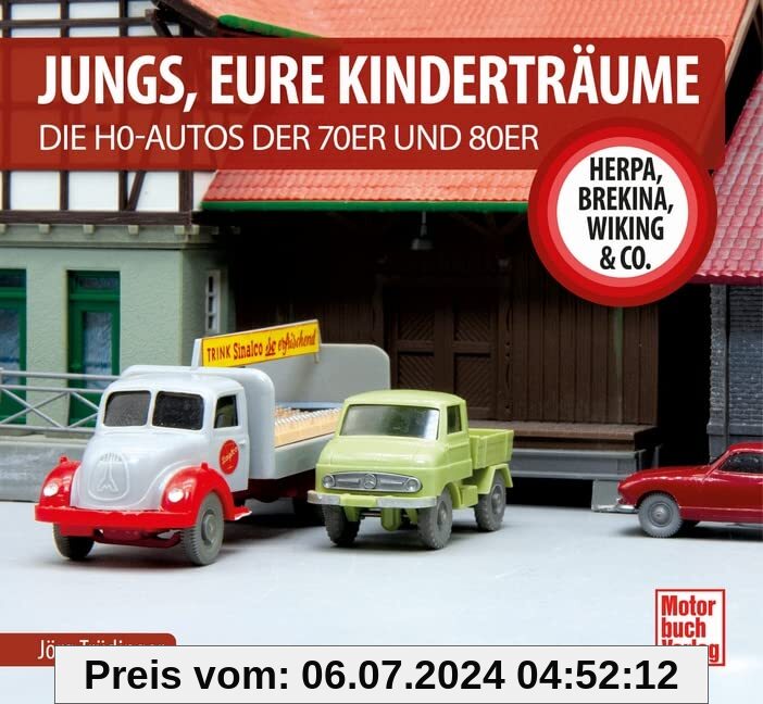 Jungs, Eure Kinderträume: Die H0-Autos der 70er und 80er - Herpa, Brekina, Wiking & Co.