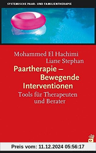 Paartherapie - Bewegende Interventionen: Tools für Therapeuten und Berater (Paar- und Familientherapie)