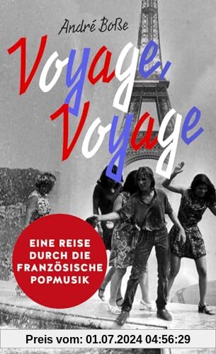 Voyage, Voyage: Eine Reise durch die französische Popmusik