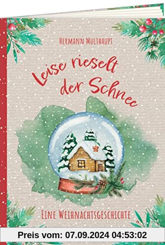 Leise rieselt der Schnee: Eine Weihnachtsgeschichte (Geschenkhefte von Herzen)