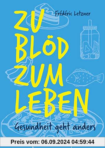 Zu blöd zum Leben: Gesundheit geht anders